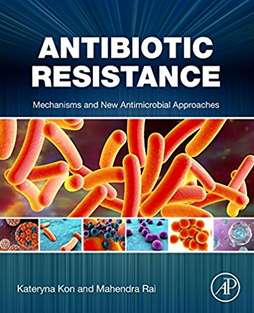 Book Cover: Antibiotic Resistance: Mechanisms and New Antimicrobial Approaches