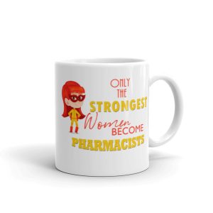Strongest women become pharmacists mug