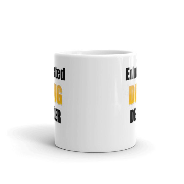 Educated Drug Dealer Mug - Image 3