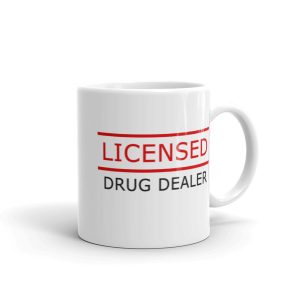 Licensed Drug Dealer Pharmacist Mug