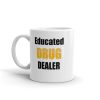 Educated Drug Dealer Mug - Image 2