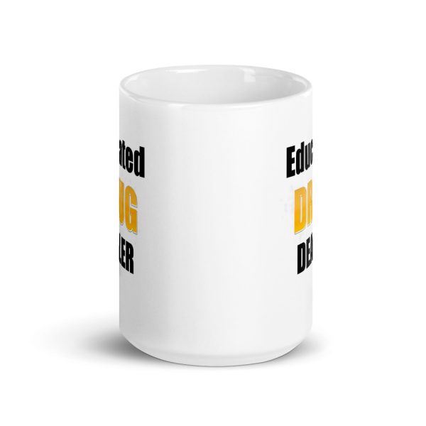 Educated Drug Dealer Mug - Image 7