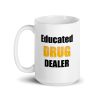Educated Drug Dealer Mug - Image 6