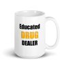 Educated Drug Dealer Mug - Image 5